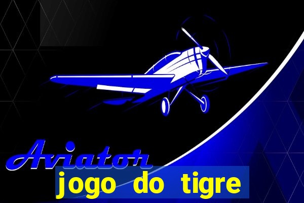 jogo do tigre minimo 5 reais